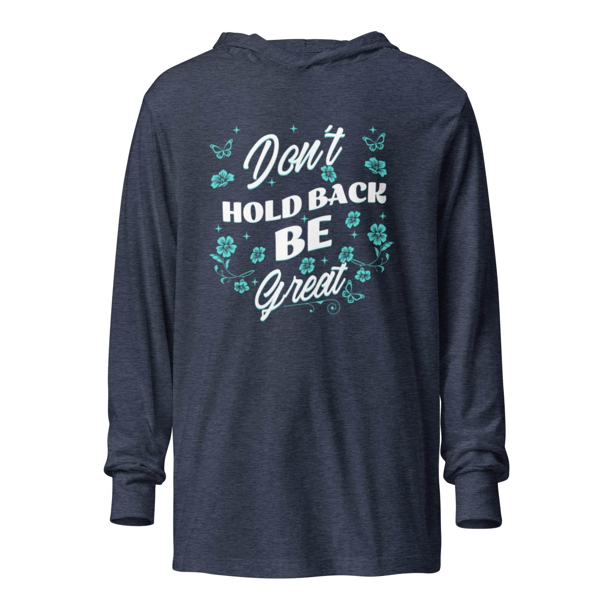 Heather-navy hooded long sleeve with motivational Don’t Hold Back graphic – premium training hoodie tee for confidence, resilience, and streetwear style.  - Annaise Store